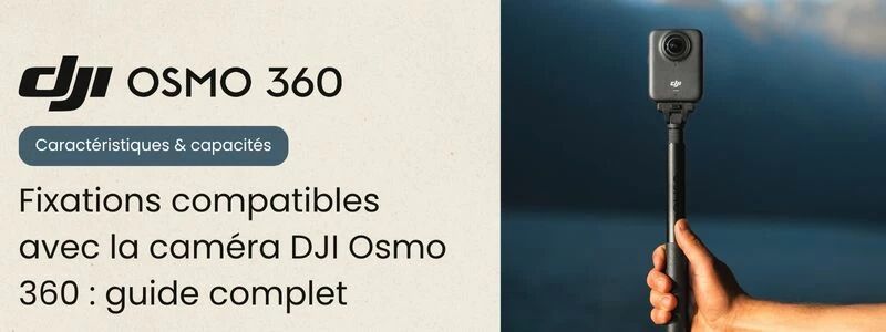 Fixations compatibles DJI Osmo 360