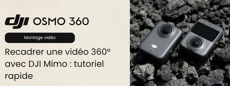 Recadrer vidéo DJI Osmo 360