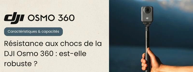 Résistance de la caméra DJI Osmo 360