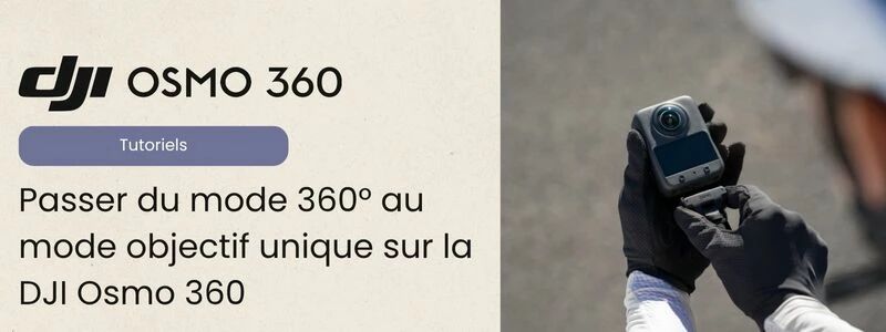 Changer le mode 360° ou standard DJI Osmo 360