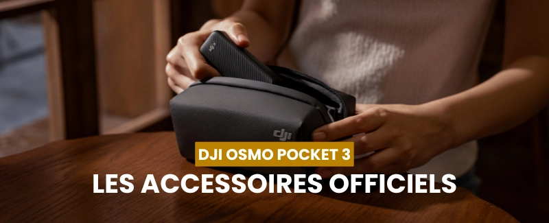 Les accessoires officiels DJI Osmo Pocket 3