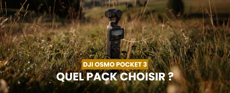 Pocket 3 : quel pack choisir?