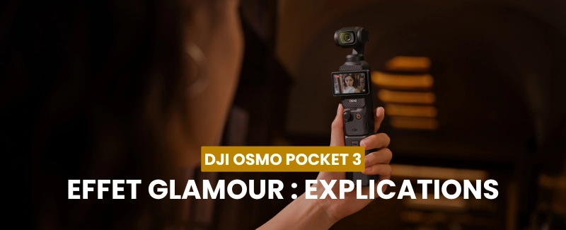 Effet Glamour sur le DJI Osmo Pocket 3