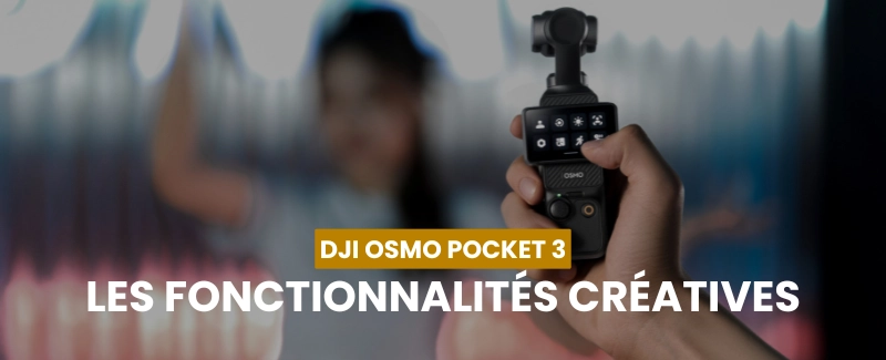Fonctionnalites Creatives du DJI Osmo Pocket 3