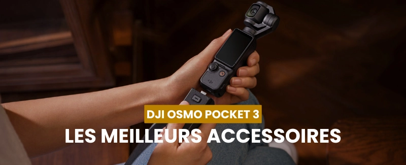 Les meilleurs accessoires DJI Osmo Pocket 3
