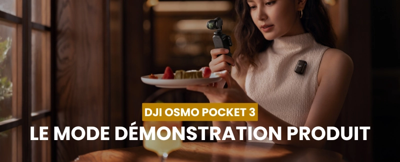 Mode Demo Produit du DJI Osmo Pocket 3