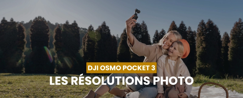 Resolutions Photo du DJI Osmo Pocket 3