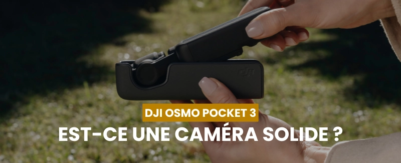 Solidité du DJI Osmo Pocket 3