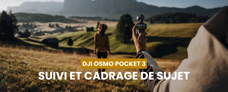 Suivi et Cadrage de sujet avec le DJI Osmo Pocket 3