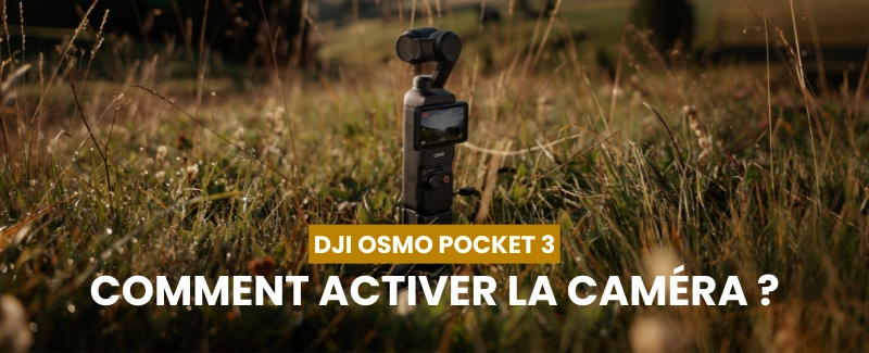 Comment activer le DJI Osmo Pocket 3 ?