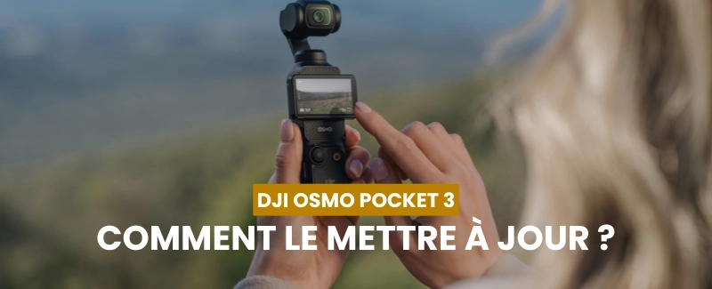 Comment mettre à jour la caméra DJI Osmo Pocket 3 ?