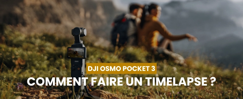 Comment faire un timelapse avec la DJI Osmo Pocket 3 ?