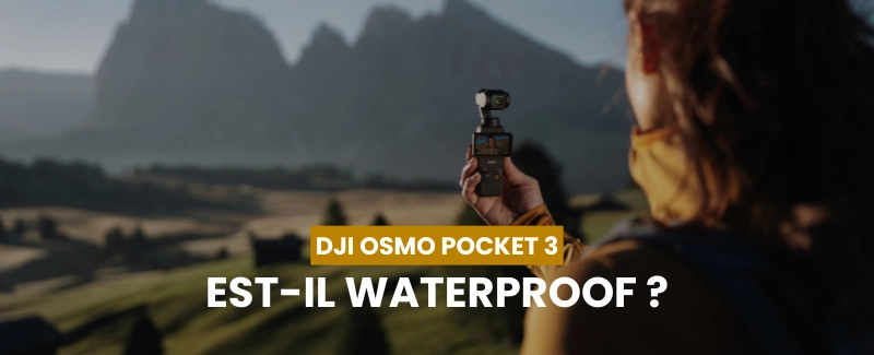 Le Pocket 3 est-il waterproof ?