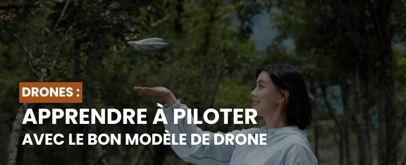Quel Drone choisir Pour Apprendre a Piloter ?