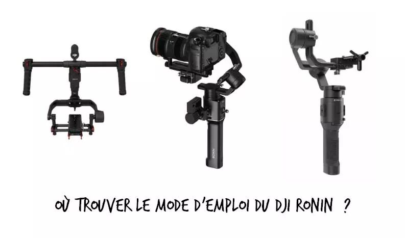 Où trouver le mode d'emploi du DJI Ronin