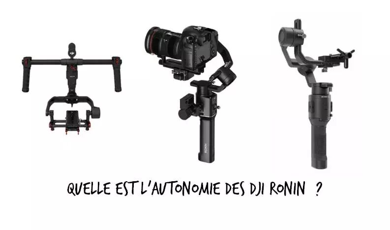 Quelle est l'autonomie des DJI Ronin