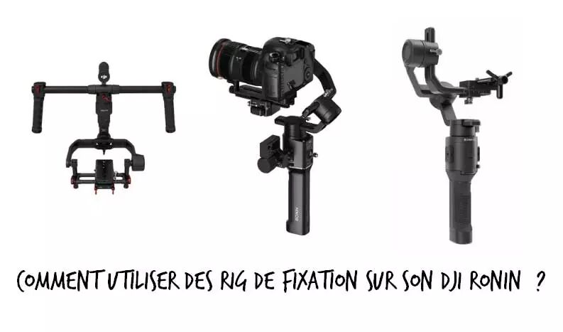 Comment utiliser des rig de fixation sur son DJI Ronin