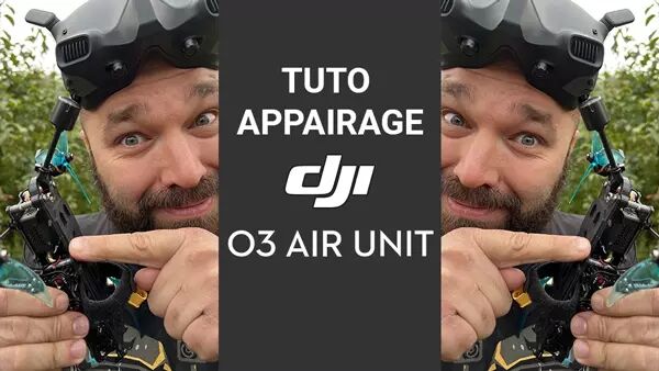 Tuto Appairage DJI O3 Air Unit