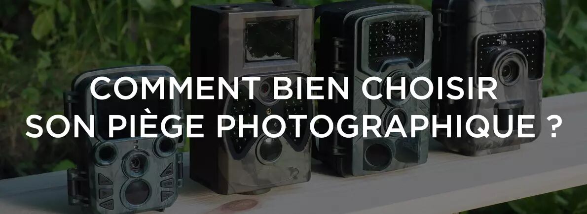 Comment bien choisir son pige photographique ?