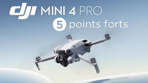 Points forts du DJI Mini 4 Pro