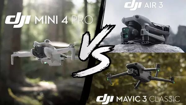 DJI Mini 4 Pro vs Air 3 vs Mavic 3 Classic
