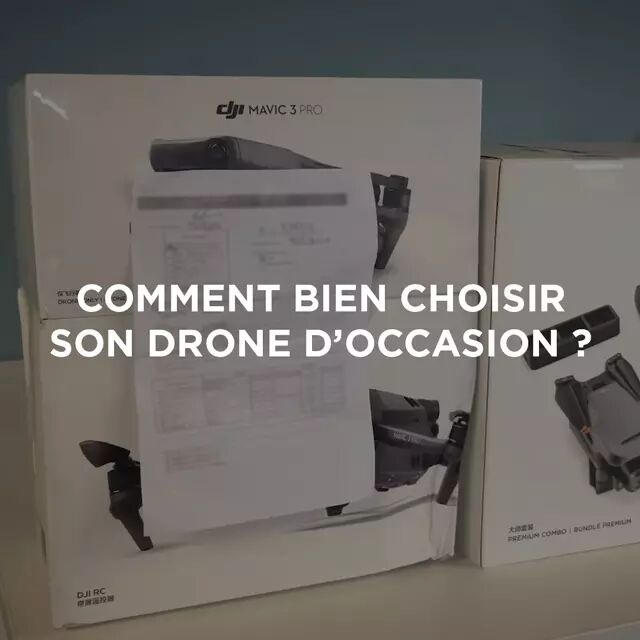 Comment bien choisir son drone d'occasion ? Guide d'achat