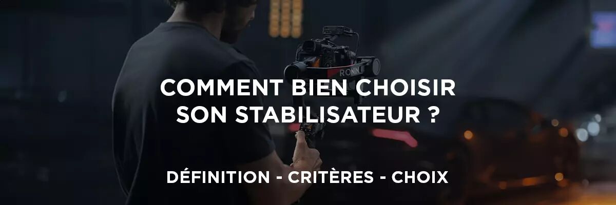 Comment bien choisir son stabilisateur ? Le guide d'achat par studioSPORT