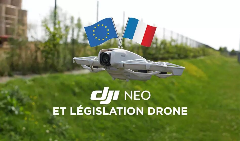 DJI Neo et la rglementation drone