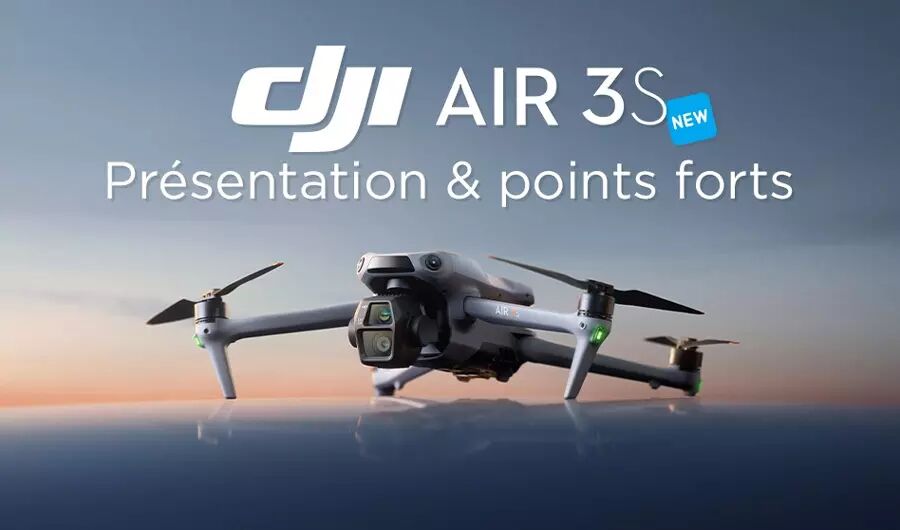 Prsentation du DJI Air 3S