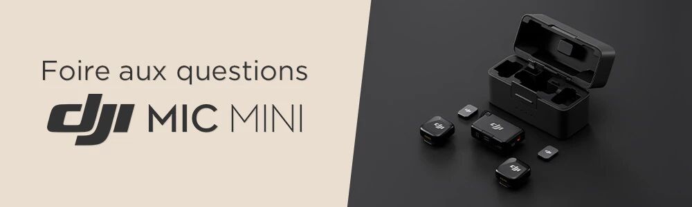 Foire aux question DJI Mic Mini (FAQ)