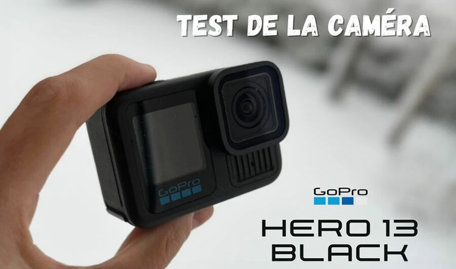 Test de la camra GoPro Heri13 Black