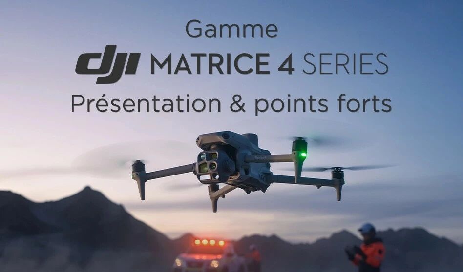 Prsentation de la gamme DJI Matrice 4 Series