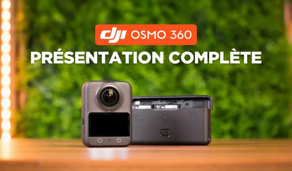 Prsentation de la nouvelle camra DJI Osmo 360