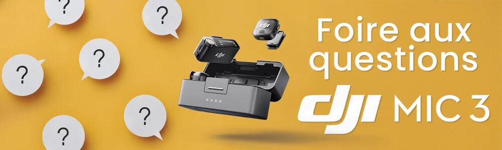 Foire aux questions DJI Mic 3