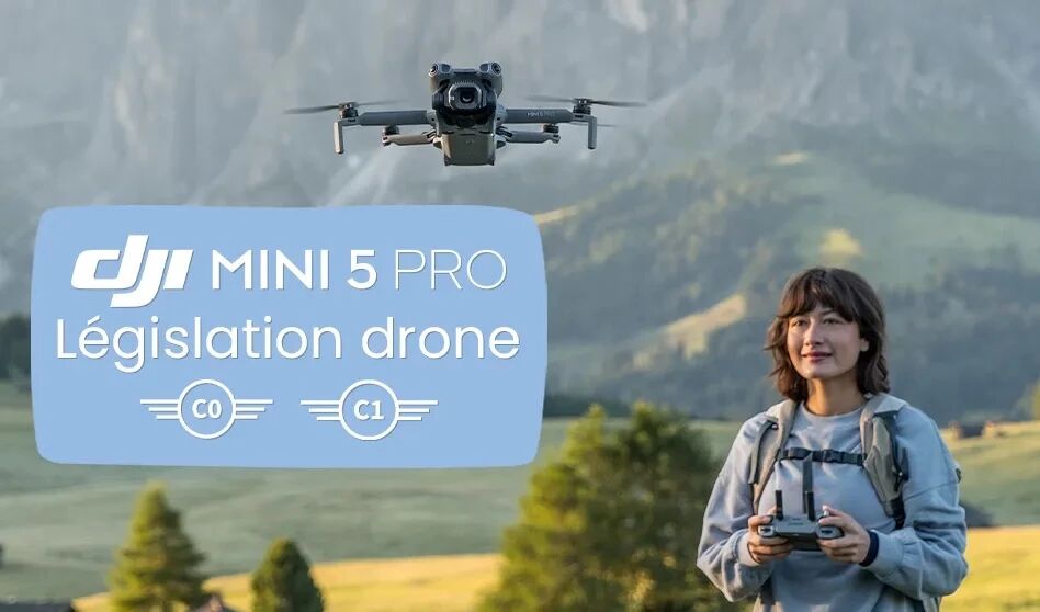 Lgislation drone DJI Mini 5 Pro en France