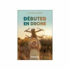 Livre \ D&eacute;buter en drone\ 
