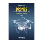 Livre \ Drones. Le guide des bonnes pratiques pour choisir, concevoir et opérer\  2ème édition