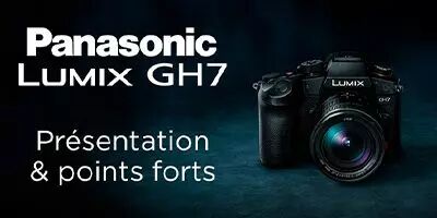 Prsentation du Panasonic Lumix GH7