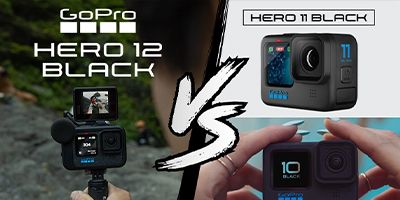GoPro Hero12 Black vs. Hero11 Black vs. Hero10 Black