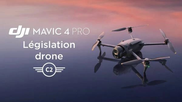 Le drone DJI Mavic 4 Pro et la lgislation drone
