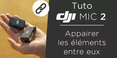 Tuto : appairer le DJI Mic 2