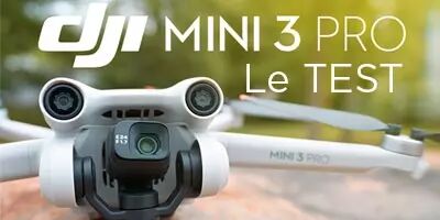 Notre test du DJI Mini 3 Pro