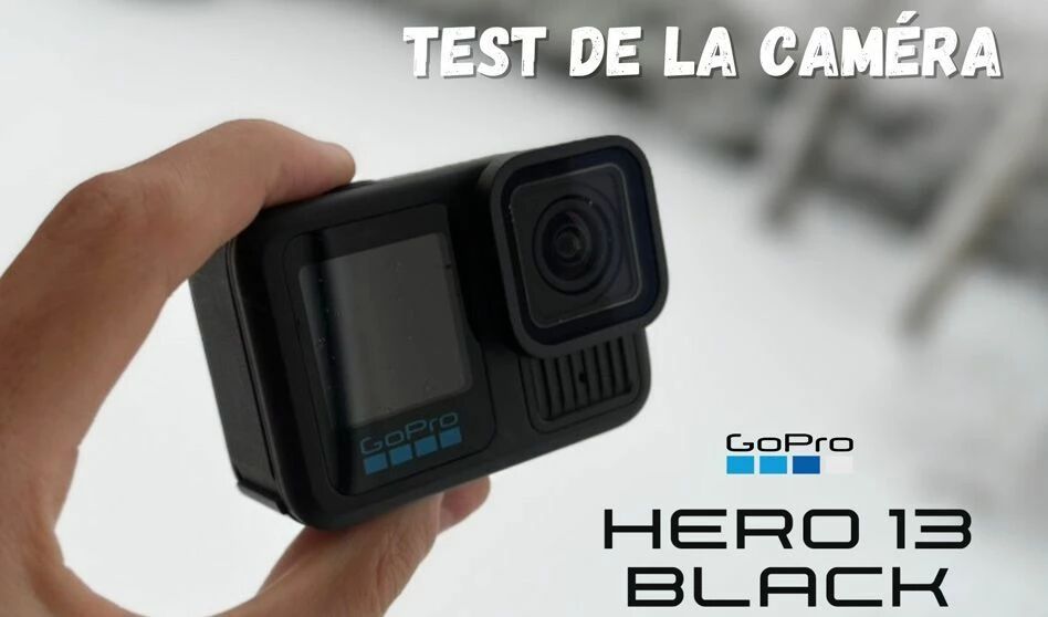 Test de la GoPro Hero 13 Black
