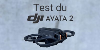 Test complet du DJI Avata 2
