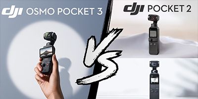 Comparatif DJI Osmo Pocket 3 / Pocket 2 / Osmo Pocket